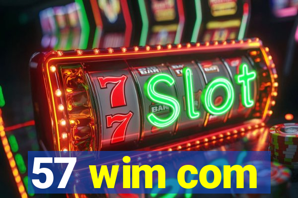 57 wim com